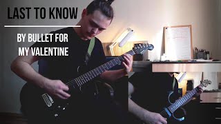 BULLET FOR MY VALENTINE - LAST TO KNOW | guitar cover