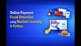 Detecting Online Payment Fraud with Machine Learning Techniques in Python