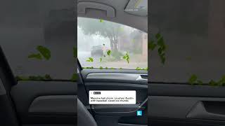 Massive hail storm 'crushes' Austin with baseball sized ice chunks