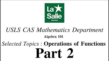 Algebra 101 - Operations of Functions (Part 2) - USLS CAS Mathematics Department