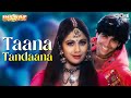 Taana Tandaana | Insaaf | Akshay Kumar, Shilpa Shetty | Abhijeet Bhattacharya, Poornima | 90