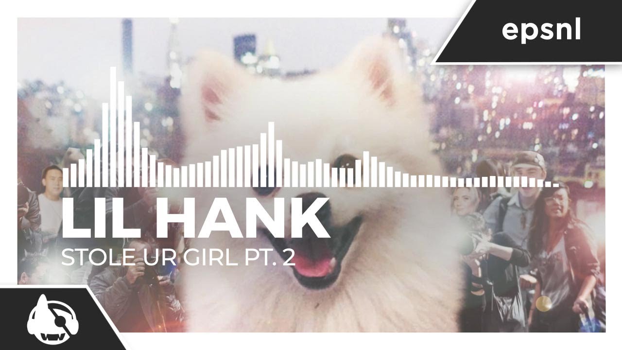 Lil Hank - Stole Ur Girl Pt. 2 [EDM's Last Hope II EP] - YouTube