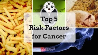 Top 5 Risk Factors for Cancer