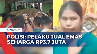 Demi Perhiasan Emas Seharga Rp37 Juta Tante Bunuh Keponakan Kini Terancam Hukuman Mati