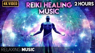 2 Hours of Reiki Healing Music - Meditation Music, Calming Music, Soothing Music, Relaxing Music