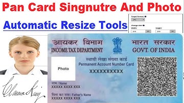 How to resize pan card photo and signature online,Pan card photo and signatur resize,