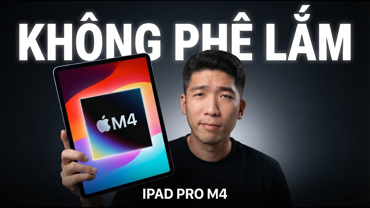 Dùng iPad Pro M4 để giải trí… mình thật sự THẤT VỌNG.