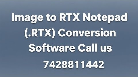 Convert Images to RTX Files  FAST! Image to RTX Notepad Conversion Software Download Call 9312953606