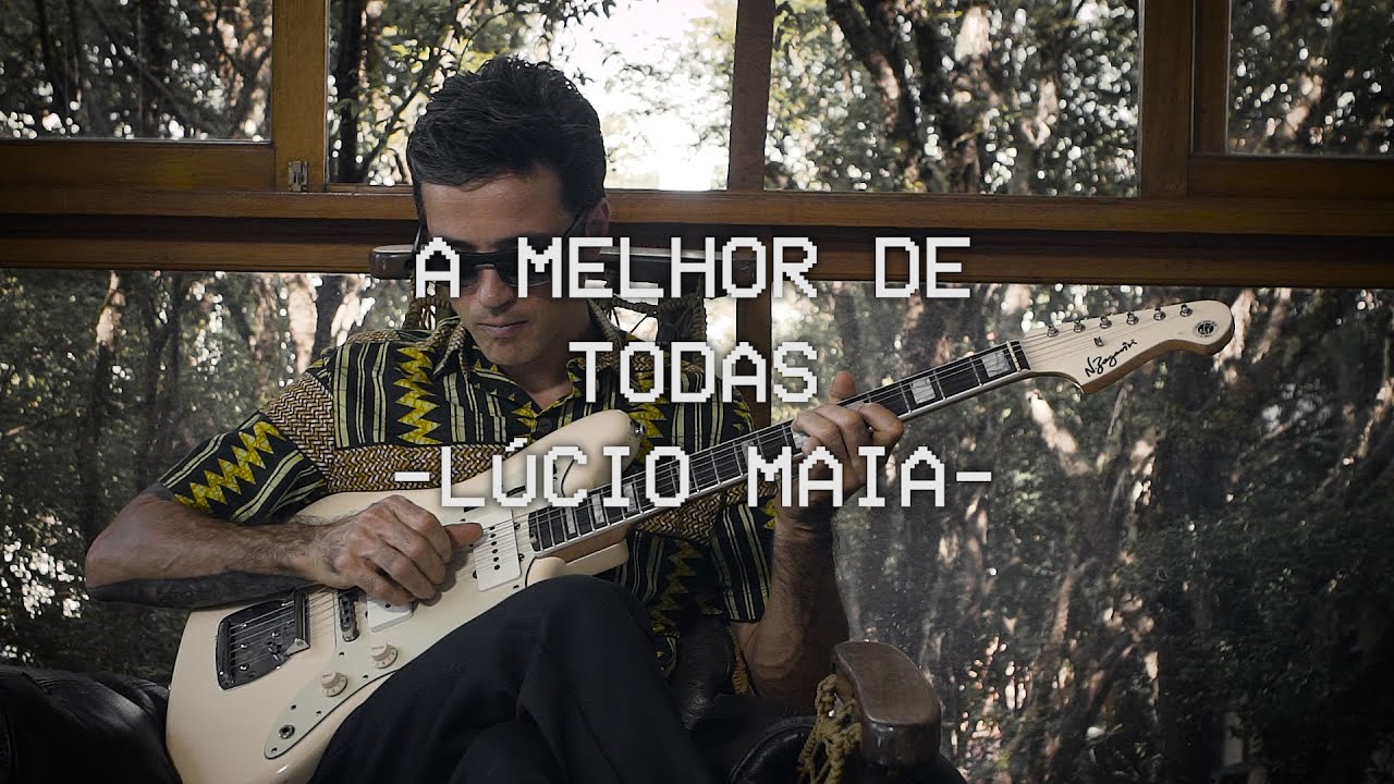 Lúcio Maia - A Melhor de Todas (Oficial)