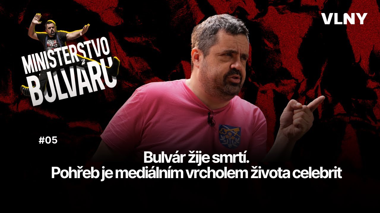 Bulvár žije smrtí. Pohřeb je mediálním vrcholem života celebrit | Ministerstvo bulváru #05