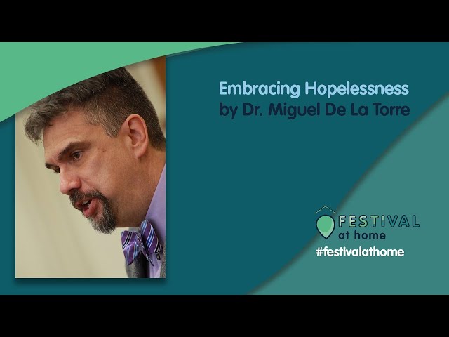 Embracing Hopelessness - Dr Miguel De La Torre - YouTube