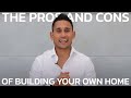 The Pros and Cons of Building your own Home