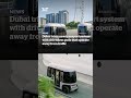 Dubai has begun testing a new transport system featuring driverless electric pods