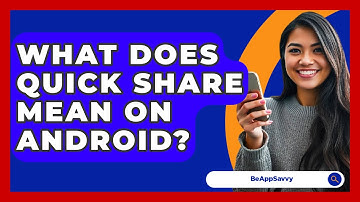 What Does Quick Share Mean On Android? - Be App Savvy