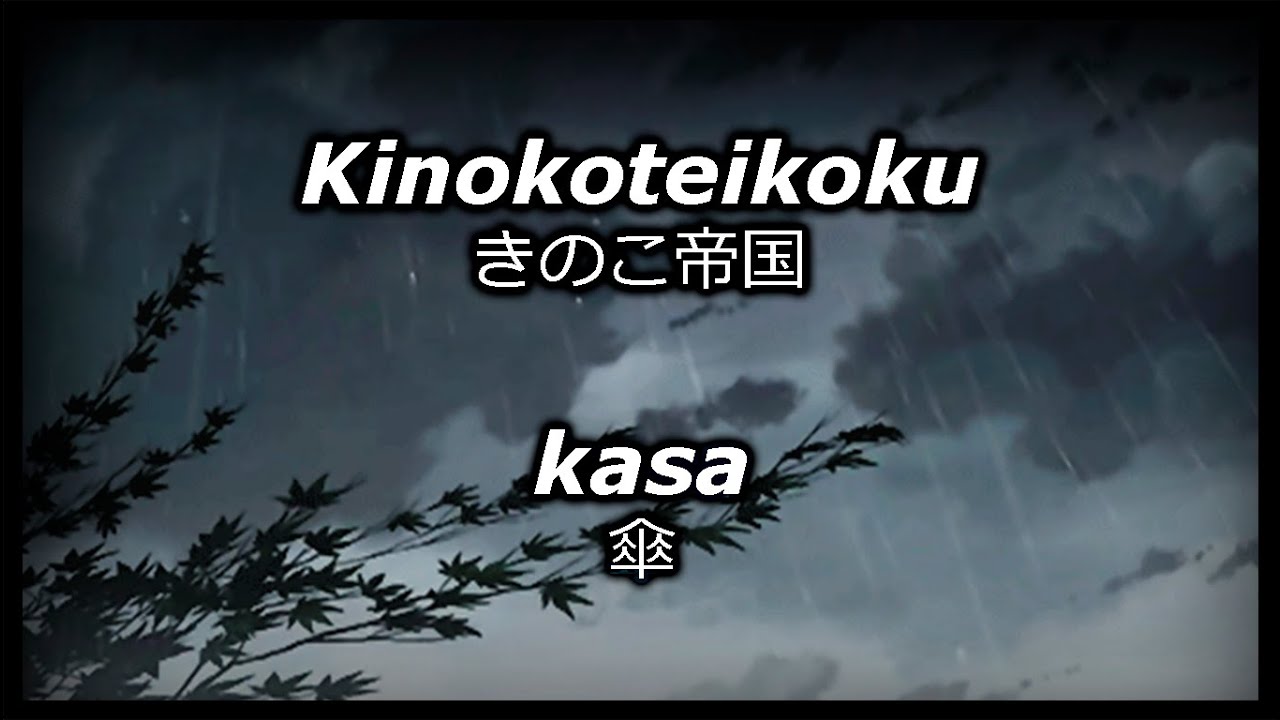 Kinokoteikoku - Kasa (sub español)