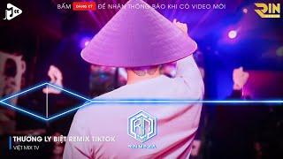 THƯƠNG LY BIỆT REMIX HOT TIKTOK - DÙNG MỘT ĐỜI VẤN VƯƠNG ĐỂ ĐỔI LẠI MỘT ĐỜI ĐAU THƯƠNG REMIX TIKTOK