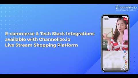 E-commerce & Tech Stack Integrations available with Channelize.io Live Stream Shopping Platform