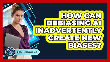 How Can Debiasing AI Inadvertently Create New Biases? - AI and Technology Law