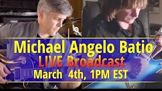 Michael Angelo Batio Live Broadcast! March 10th @ 1PM EST + Livestream Test