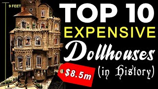 Jawdropping Details!  Top 10 Most Expensive Dollhouses In History
