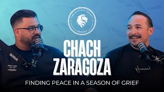 Finding Peace in a Season of Grief with Chach Zaragoza #06