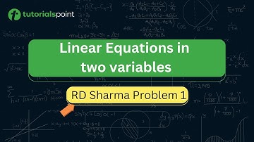 Class 9 | Linear Equations in Two Variables | RD Sharma Problem 1 | Tutorialspoint