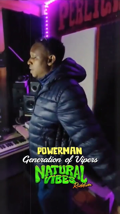 Poweman - Generation of vipers .. coming soon on the Natural Vibes Riddim #naturalvibesriddim #