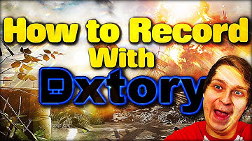 How to record with Dxtory. (How to make videos) Part 1 of 3
