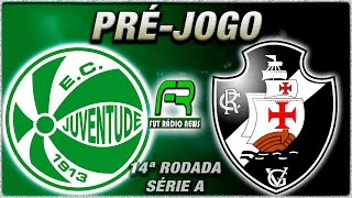 JUVENTUDE X VASCO AO VIVO l CAMPEONATO BRASILEIRO l NARRAÇÃO