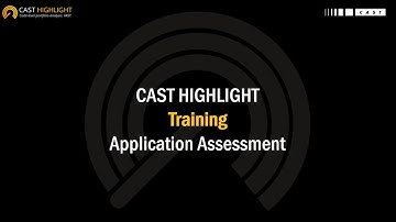 CAST Highlight Tutorial - PART IV - Application Assessment (new)