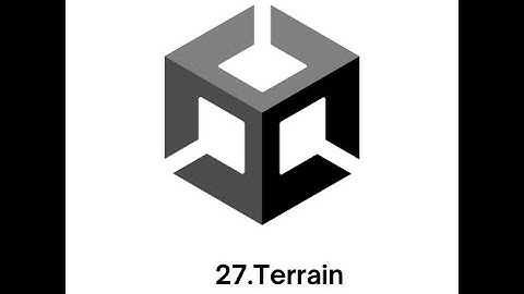 [BASIC UNITY 3D CODE]-27.Terrain-Xây dựng địa hình trong Unity.