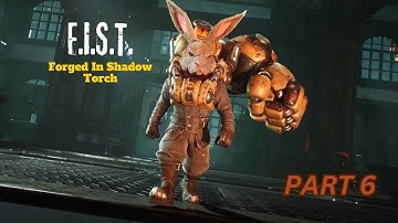 F.I.S.T.: Forged In Shadow Torch || PART 6 Walkthrough || Gameplay - (No Commentary)