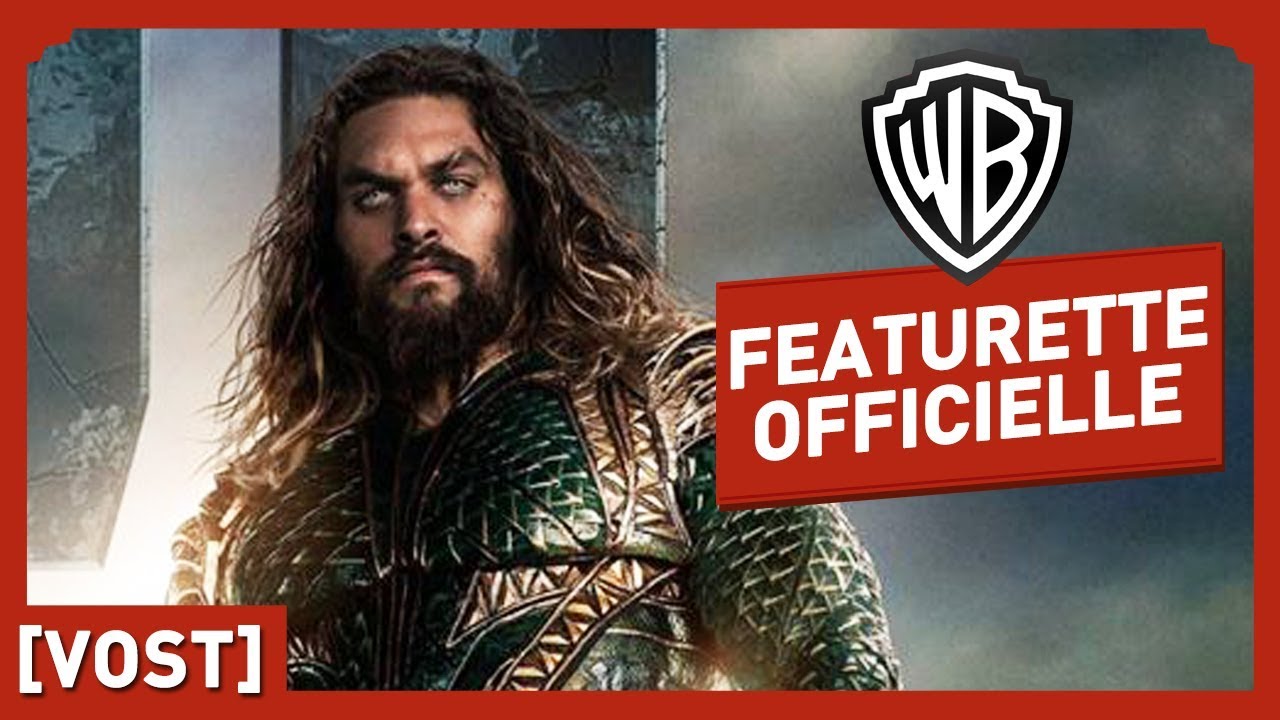 Justice League - Aquaman - Featurette Officielle (VOST)