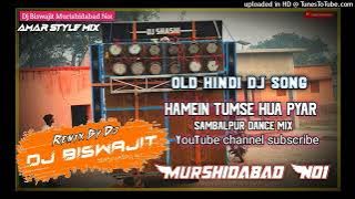 Hindi Dj Song_HAMEIN TUMSE HUA PYAR SAMBALPUR DANCE MIX DJ BISWAJIT MURISHIDABAD