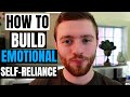 How to Build Emotional Self-Reliance (Five Ways!)