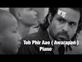 Toh Phir Aao Piano | Awarapan | Emraan Hashmi | Pritam | Mustafa Zahid Mp3 Song