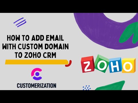 How to Add Email with Custom Domain to Zoho CRM 2022