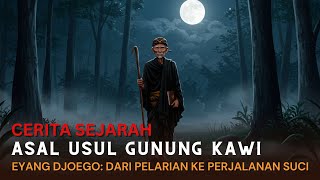 The Origin of Mount Kawi | Eyang Djoego: From Escape to Sacred Journey