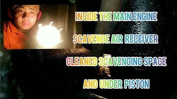 INSIDE THE MAIN ENGINE SCAVENGE AIR RECEIVER/CLEAN SCAVENGING SPACE#Seamansblog#EngineCrewBlog