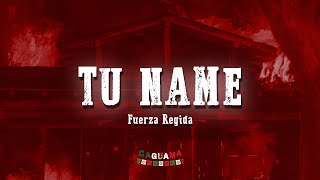 TU NAME - Fuerza Regida (Letra/ Lyrics) Resimi