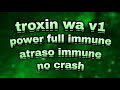 Troxin wa v1 power full immune wa no delay no crash anti bombing 0 lag immune atraso tmc wa mods