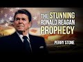 The stunning ronald reagan prophecy  perry stone