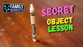 CAN YOU KEEP A SECRET?  OBJECT LESSON