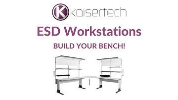 Kaisertech ESD Workstations, Build Your Bench!