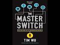 The Master Switch: Information Empires and the Cycle of Control
