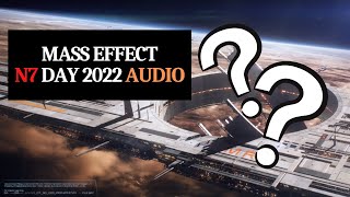 Mass Effect N7 Day 2022 Mystery Audio & Video Playback from Bioware