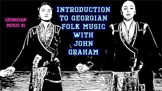 Georgian Music An Introduction To Georgian Folk Music By John Graham