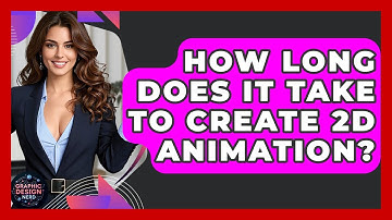 How Long Does It Take To Create 2D Animation? - Graphic Design Nerd