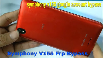 symphony v155 frp bypass/symphony v155 google account bypass/symphony v155 lock pattern remove