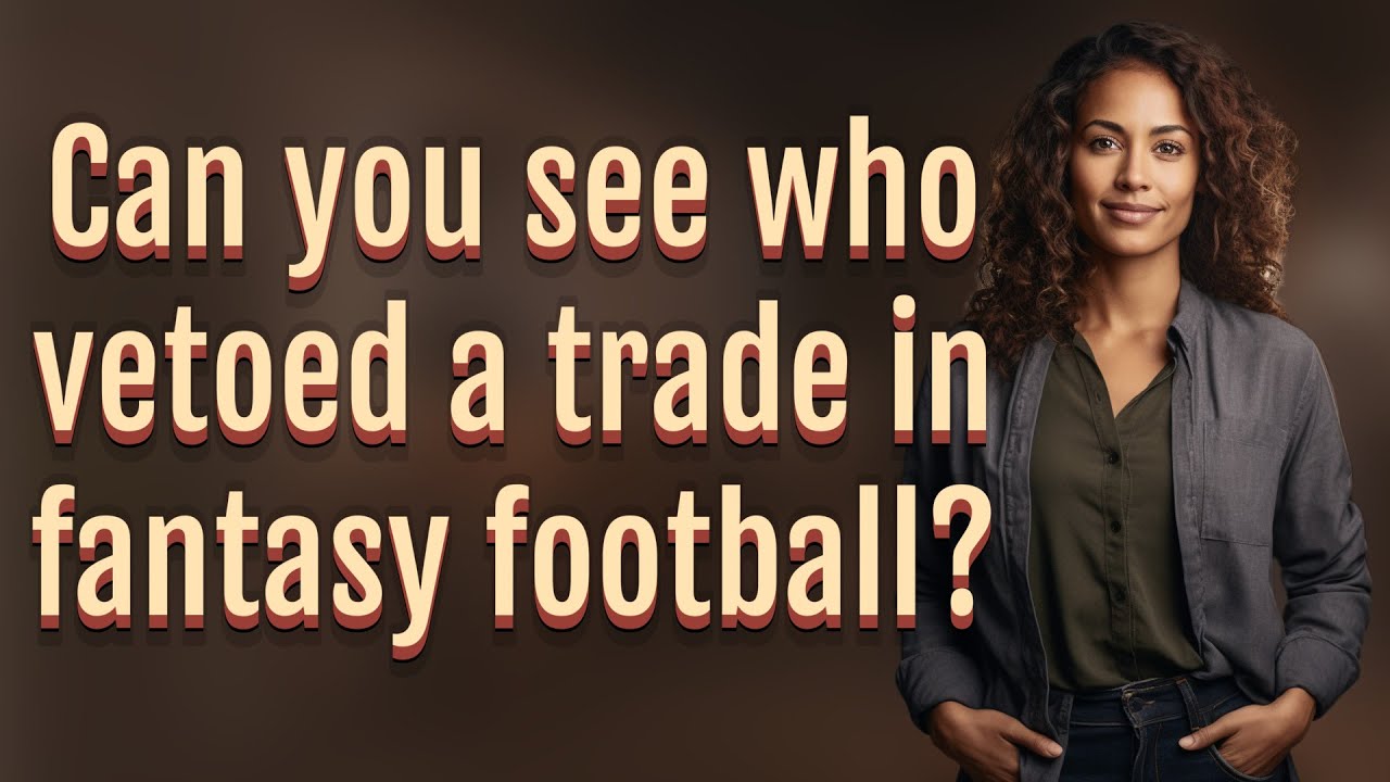 Can you see who vetoed a trade in fantasy football? - YouTube
